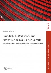 Neu erschienen: Grundschul-Workshops zur Prävention sexualisierter Gewalt (von Dorothea Gebhardt)