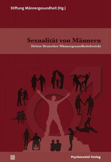 Nun kostenlos als OPEN ACCESS: „Dritter Deutscher Männergesundheitsbericht – Sexualität von Männern“ (2017 / 2019)